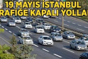 19 MAYIS İSTANBUL TRAFİĞE KAPALI YOLLAR LİSTESİ: İstanbul'da 19 Mayıs Atatürk'ü Anma, Gençlik ve Spor Bayramı'nda hangi yollar kapalı? İstanbul'da yollar ne zaman açılacak?