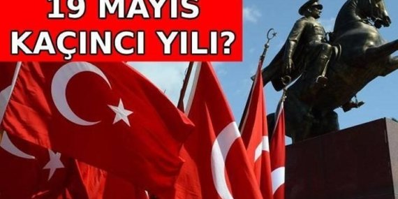 19 MAYIS KAÇINCI YIL DÖNÜMÜ 2026? 19 Mayıs’ta ne oldu? 19 Mayıs anlam ve önemi