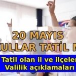20 MAYIS OKULLAR TATİL Mİ? Okul var mı? 20 Mayıs okul tatili olan il ve ilçeler