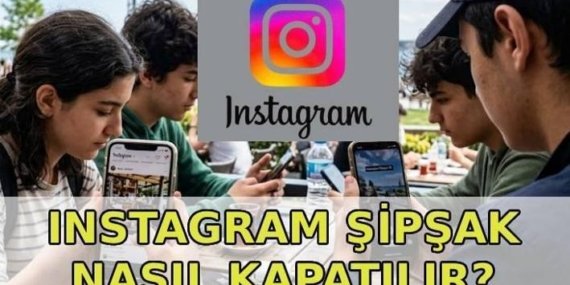 INSTAGRAM ŞİPŞAK NASIL KAPATILIR? Instagram Şipşak (Instants) nedir? Instagram şipşak nasıl açılır, nasıl kapatılır?
