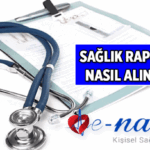 YENİ DÖNEM 📣 Sağlık raporu nasıl, nereden alınır? İşe giriş, ehliyet, spor, engelli, kronik hastalar için internetten sağlık raporu alma ekranı