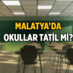 VALİ AÇIKLADI ❗❗ MALATYA'DA OKULLAR TATİL OLDU MU? 20 Mayıs 2026 Bugün Malatya'da okullar ve üniversiteler tatil mi?
