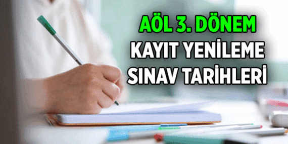 AÖL KAYIT YENİLEMESİ VE TARİH ARALIKLARI || Açık lise 3. Dönem sınavları ne zaman uygulanacak?