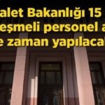 GÖZLER ADALET BAKANLIĞI PERSONEL ALIMINDA: Adalet Bakanlığı 15 bin sözleşmeli personel alımı ilanı yayınlandı mı, kadro ve branş dağılımı nasıl?