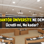 Garantör Üniversite ve üçüncü üniversite ne demek? 2026 Garantör Üniversiteler hangileri, ücretli mi, ne kadar?