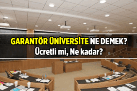 Garantör Üniversite ve üçüncü üniversite ne demek? 2026 Garantör Üniversiteler hangileri, ücretli mi, ne kadar?