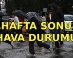 Bu hafta sonu hava nasıl olacak? İstanbul, İzmir, Ankara hava durumu raporu 2026