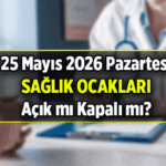 25 Mayıs yarın Aile hekimleri, Sağlık ocağı açık mı, kapalı mı? 25 Mayıs yarın sağlık ocakları bayram tatilinde mi oluyor?
