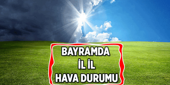 Bayram haftasının hava durumu nasıl? İstanbul’dan Ankara’ya, İzmir’den Bursa’ya, Antalya’dan Diyarbakır’a ve diğer illerin hava durumu Kurban Bayramı’nda nasıl olacak, yağmur yağacak mı?