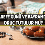Arefe günü oruç tutulur mu, sevabı nedir? Kurban Bayramı'nda oruç tutulur mu?