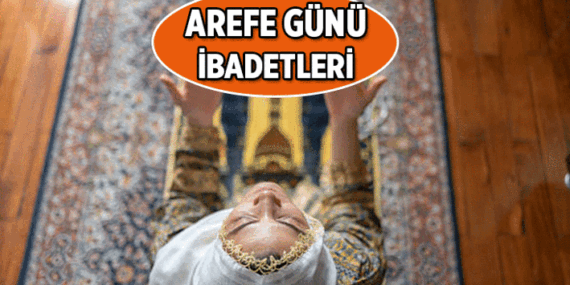 MÜBAREK GÜN 🤲 Arefe gününün en faziletli ibadetleri nelerdir? Arefe günü ne yapılır? İşte arefe günü duası, namazı, tesbihi