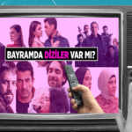 POPÜLER DİZİLER 📺 Bu hafta diziler var mı? 25-31 Mayıs Bayramda dizilerin yeni bölümleri yayınlanacak mı?