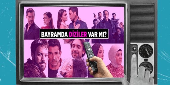 POPÜLER DİZİLER 📺 Bu hafta diziler var mı? 25-31 Mayıs Bayramda dizilerin yeni bölümleri yayınlanacak mı?