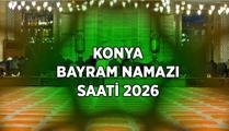 KONYA BAYRAM NAMAZI SAATİ KAÇTA 2026? Diyanet il il bayram namazı saatleri Konya bayram namazı saat kaçta kılınacak?