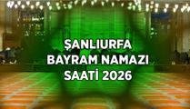 ŞANLIURFA BAYRAM NAMAZI SAAATİ KAÇTA 2026? Diyanet il il bayram namazı saatleri Şanlıurfa bayram namazı saat kaçta kılınacak?