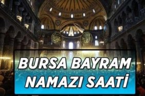 BAYRAM NAMAZI BURSA'DA SAAT KAÇTA? Bursa bayram namazı vakti! Bayram namazına nasıl niyet edilir? Bayram namazı adım adım kılınışı...