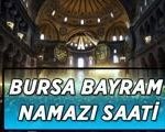 BAYRAM NAMAZI BURSA'DA SAAT KAÇTA? Bursa bayram namazı vakti! Bayram namazına nasıl niyet edilir? Bayram namazı adım adım kılınışı...