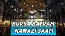 BAYRAM NAMAZI BURSA'DA SAAT KAÇTA? Bursa bayram namazı vakti! Bayram namazına nasıl niyet edilir? Bayram namazı adım adım kılınışı...