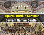 BAYRAM NAMAZI KAÇTA? Isparta, Burdur, Karaman'ın tek tek bayram namazı saati 27 Mayıs 2026 Çarşamba
