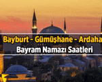BAYRAM NAMAZI SAAT KAÇTA? 2026 Kurban Bayramı bayram namazının Bayburt - Gümüşhane - Ardahan vakitleri