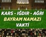 BAYRAM NAMAZI VAKİTLERİ: 27 Mayıs 2026 Kurban Bayramı Kars - Iğdır - Ağrı Bayram namazı vakti kaçta?