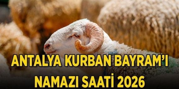 ANTALYA BAYRAM NAMAZI VAKTİ 27 MAYIS 2026: Diyanet ile Antalya’da Kurban Bayramı namazı saat kaçta kılınacak? Diyanet Kurban Namazı Vakitleri
