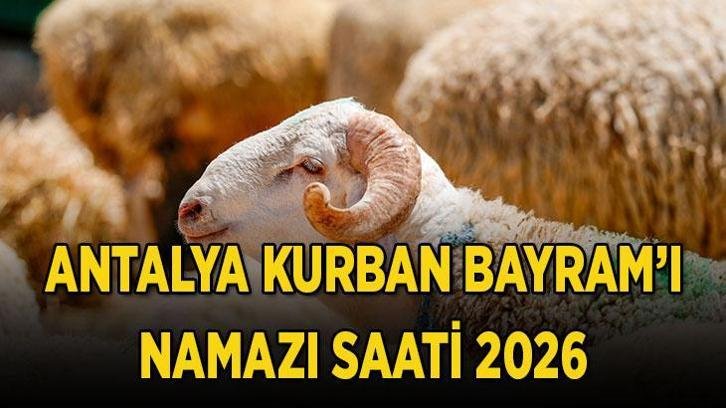 ANTALYA BAYRAM NAMAZI VAKTİ 27 MAYIS 2026: Diyanet ile Antalya’da Kurban Bayramı namazı saat kaçta kılınacak? Diyanet Kurban Namazı Vakitleri
