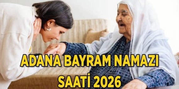 ADANA BAYRAM NAMAZI VAKTİ 27 MAYIS 2026: Diyanet ile Adana’da Kurban Bayramı namazı saat kaçta kılınacak? Diyanet Kurban Namazı Vakitleri