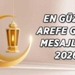 2026 AREFE GÜNÜ MESAJLARI; Kurban Bayramı Arefe Günü dualı, anlamlı, kısa uzun Arefe Günü mesajları ve sözleri...