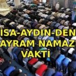 MANİSA-AYDIN-DENİZLİ BAYRAM NAMAZI VAKTİ: Manisa, Aydın ve Denizli'de bayram namazı saat kaçta kılınacak? Diyanet bayramı namazı vakti 2026