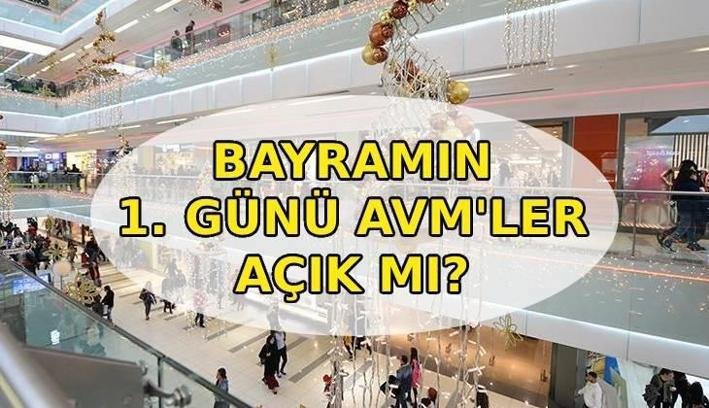 BAYRAMIN 1. GÜNÜ AVM'LER KAPALI MI? AVM'ler Kurban Bayramı'nda saat kaçta açılıyor, kaçta kapanıyor?