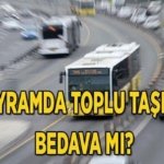 Bayramda topu taşıma ücretsiz mi? İstanbul'da İETT Otobüs, Metro, Metrobüs bayramda ücretli mi?