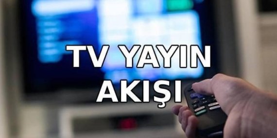 YAYIN AKIŞI 27 MAYIS (Kurban Bayramı 1. günü) | Bu akşam TV’de neler var? Diziler yok mu? Kanal D, Show TV, TRT1, ATV, Star TV, Now TV, TV8 yayın akışı listesi