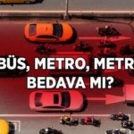 BAYRAMDA TOPLU TAŞIMA ÜCRETSİZ Mİ? İstanbul'da, Ankara'da, İzmir'de otobüs, metro, metrobüs bedava mı? Bayramda toplu taşıma ücretsiz mi?