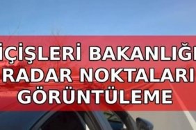 İÇİŞLERİ BAKANLIĞI RADAR SORGULAMA EKRANI: İçişleri Bakanlığı radar nereden bakılır? İller arası radar noktaları görüntüleme sayfası