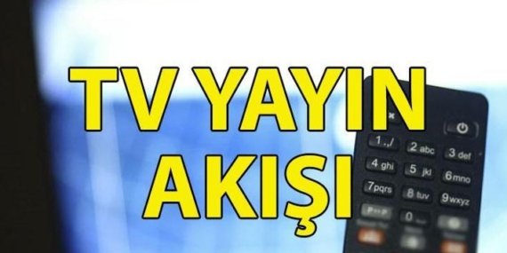 YAYIN AKIŞI 28 MAYIS 2026: Bu akşam TV’de neler var? Diziler yok mu? Kanal D, Show TV, TRT1, ATV, Star TV, Now TV, TV8 yayın akışı listesi