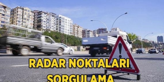 RADAR NOKTALARI GÖRÜNTÜLEME EKRANI: İller arası radar noktaları nasıl ve nereden sorgulanır? İller arası radar noktaları sorgulama ekranı