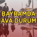 BAYRAMDA HAVA DURUMU: 2026 Kurban Bayramı'nın 3. ve 4. günü hava nasıl olacak? 29 Mayıs ve 30 Mayıs hava güneşli mi, yağmur yağacak mı?