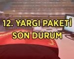 12. YARGI PAKETİ SON DURUM GELİŞMELERİ! 12. Yargı Paketi Meclis'ten geçti mi, infaz düzenlemesi ve af yasası var mı? 12. Yargı Paketi maddeleri ve içeriği