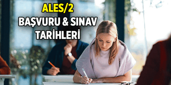 ALES: Akademik Personel ve Lisansüstü Eğitimi Giriş Sınavı 2 başvuru tarihi ne zaman, nasıl yapılır? 2026 ALES 2 sınav tarihi ne zaman?