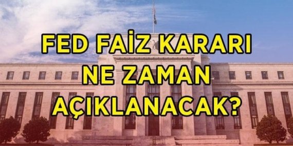 FED FAİZ KARARI HAZİRAN 2026: Fed faiz kararı ne zaman, hangi gün açıklanacak? Amerikan Merkez Bankası FED faiz kararı ne olur?
