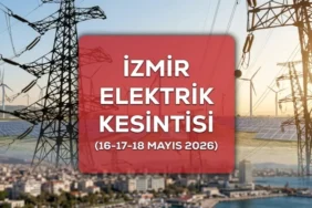 İzmir GEDİZ elektrik kesintisi ilçe ilçe liste! 16-17-18 Mayıs İzmir elektrik kesintisi ne kadar sürecek?