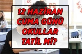 12 HAZİRAN CUMA OKULLAR TATİL Mİ? MEB'den 12 Haziran Cuma gününe ilişkin açıklama geldi!