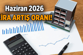 Haziran'ın kira artış oranı ne oldu? 2026 Haziran için kira zammı oranı üst sınır yüzde kaç?