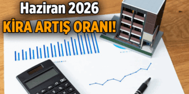 Haziran'ın kira artış oranı ne oldu? 2026 Haziran için kira zammı oranı üst sınır yüzde kaç?