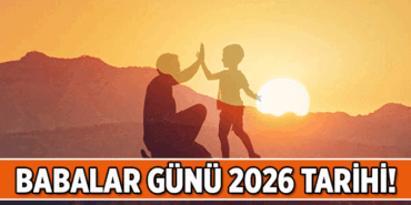 Babalar Günü 2026 tarihi ne zaman, hangi gün? Babalar Günü Haziran'ın kaçında kutlanacak?