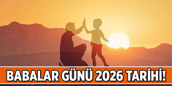 Babalar Günü 2026 tarihi ne zaman, hangi gün? Babalar Günü Haziran’ın kaçında kutlanacak?