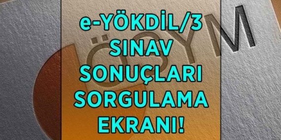 e-YÖKDİL 2026 SINAV SONUÇLARI SORGULAMA EKRANI! e-YÖKDİL 2026/3 sınav sonuçları açıklandı mı, nereden, nasıl sorgulanır?