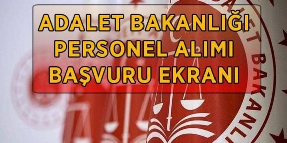 BAŞVURULAR BAŞLADI! Adalet Bakanlığı 15 bin personel alımı başvuru ekranı! Adalet Bakanlığı personel alımı başvuruları başladı mı, nereden, nasıl yapılır?