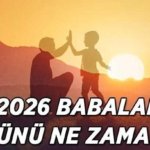 2026 BABALAR GÜNÜ TARİHİ | Babalar Günü ne zaman bu hafta sonu mu? İşte 2026 Babalar Günü tarihçesi ve hediye önerileri...